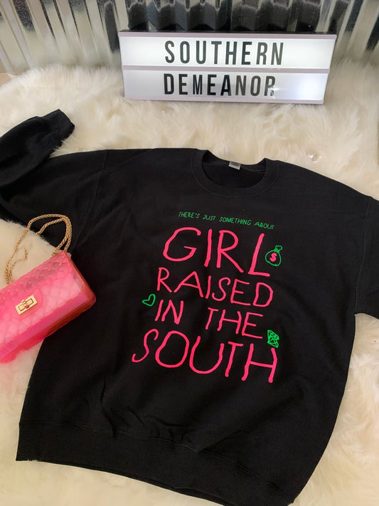 "Girls Raised In The South" Sweatshirt