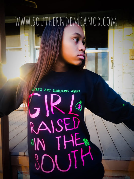 "Girls Raised In The South" Sweatshirt